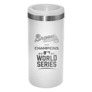 12oz  Etched White Stainless Steel Slim Can Holder | 2021 MLB World Series ABR, Atlanta Braves, C21, Drinkware_category_All, MLB  $28.5